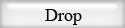 Drop
